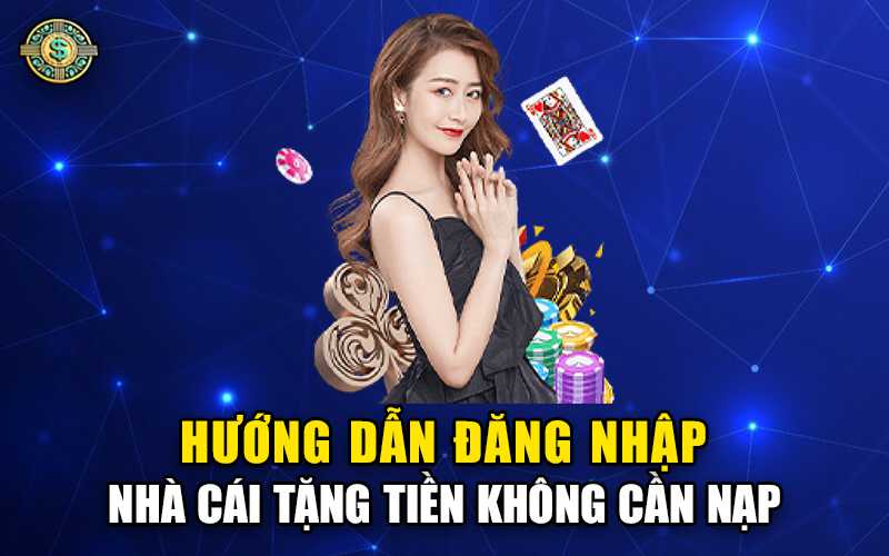 Hướng Dẫn Đăng Nhập Nhà Cái Tặng Tiền 