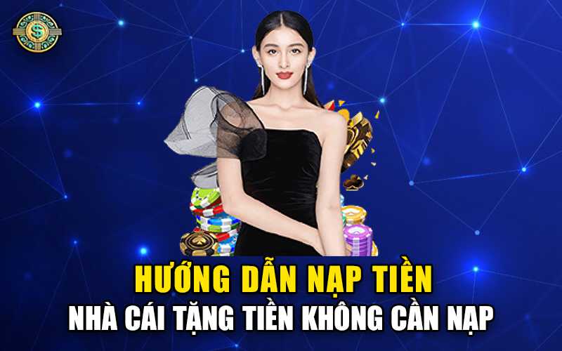 Truy Cập Vào Phần Nạp Tiền nhà cái